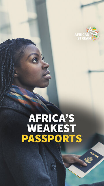 AFRICA’S WEAKEST PASSPORTS