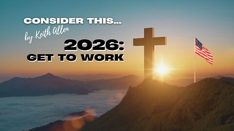 Consider this… “2026: Get To Work"