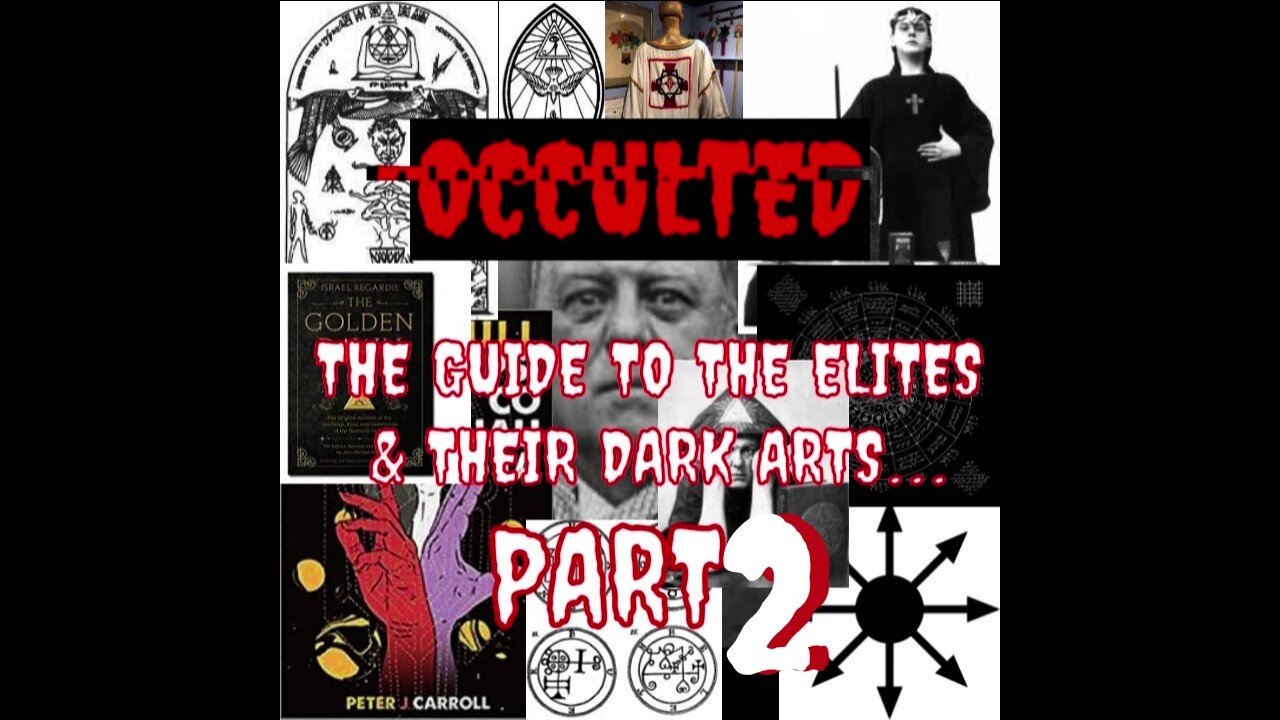 OCCULTED | The Guide To The Elites & Their Dark Arts Part 2