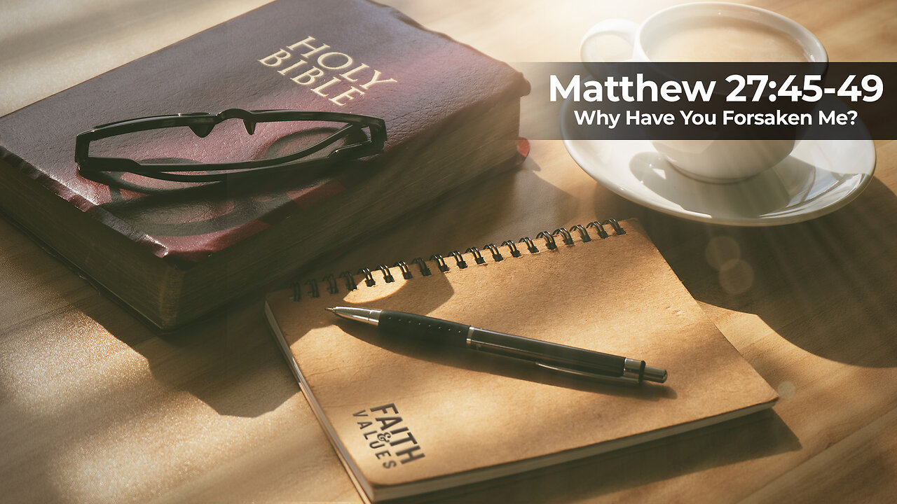 Morning Manna - Dec 2, 2024 - Matthew 27:45-49 - Why Have You Forsaken Me?