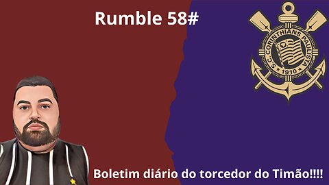 Boletim diário do torcedor do Timão 58#