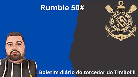 Boletim diário do torcedor do timão 50#