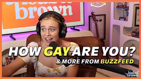 How Gay Are You? Buzzfeed's CRAZY Quiz | Isabel Brown LIVE