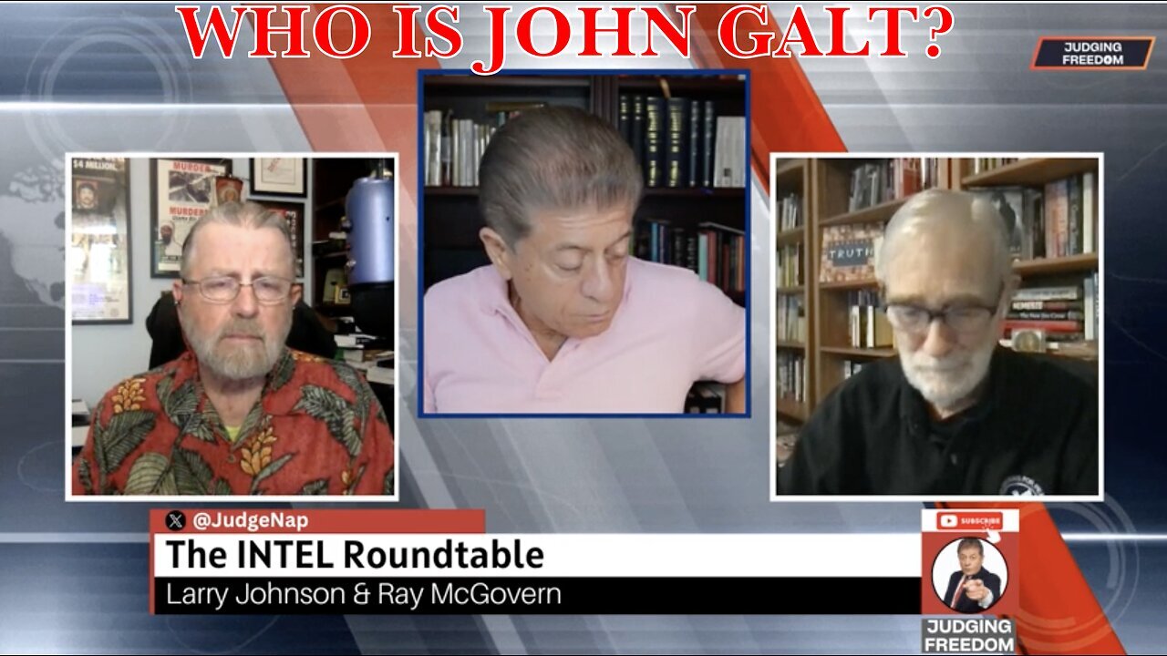 JUIDGING FREEDOM W/ INTEL ROUNDTABLE LARRY JOHNSON & RAY MCGOVERN. ISRAEL UKRAINE +SGANON, CLIF HIGH