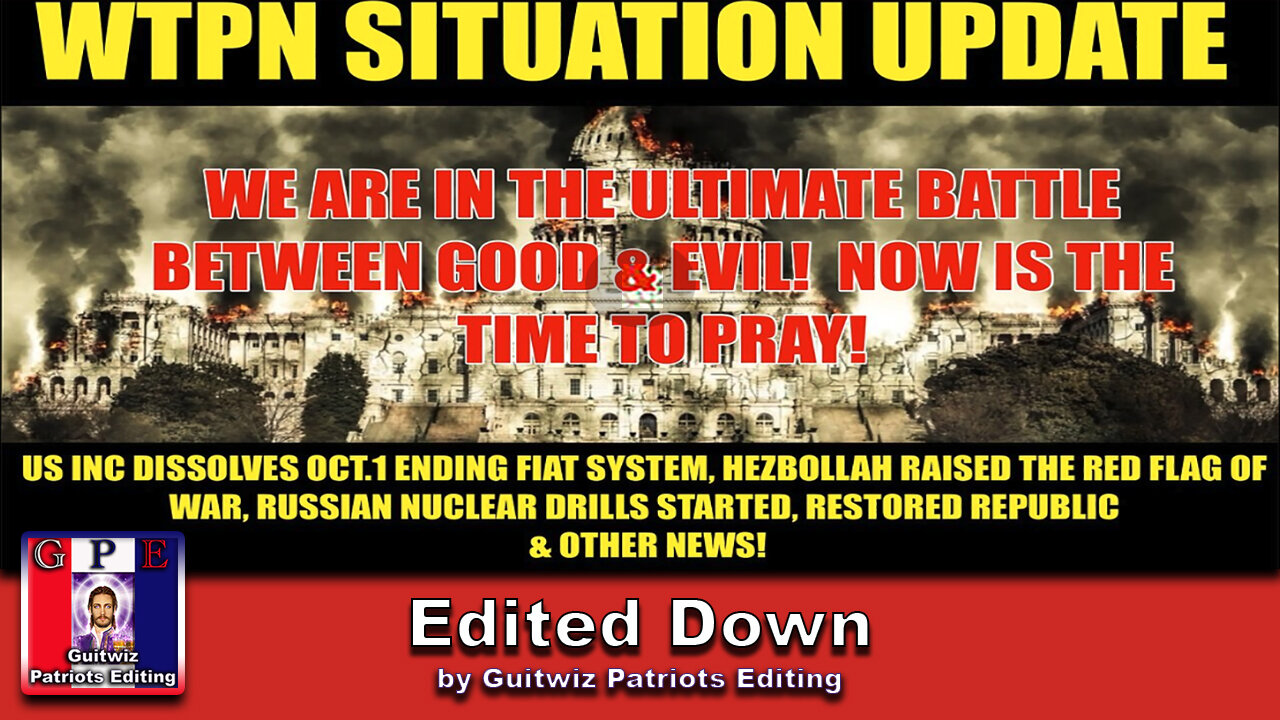 WTPN SITUATION UPDATE 9/22/24-US CORP DISSOLVES 10/1-RED WAR FLAG-RUSSIAN NUCLEAR DRILLS-Edited Down