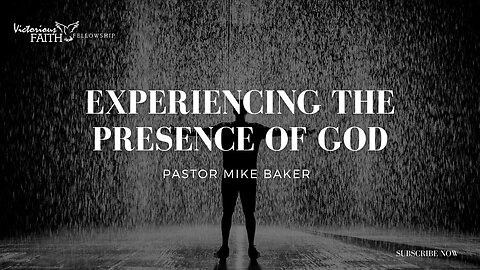 Experiencing the Presence of God