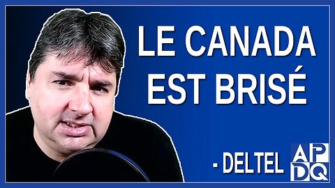 Le Canada est brisé