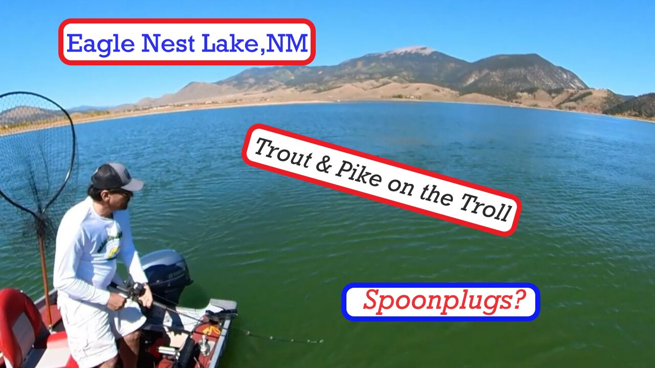 Fishing at Eagle Nest Lake, NM - Spoonplugging