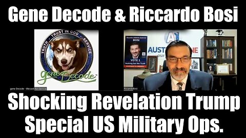 Gene Decode And Riccardo Bosi - Shocking Revelation Trump Special US Military Ops - 10/4/24..