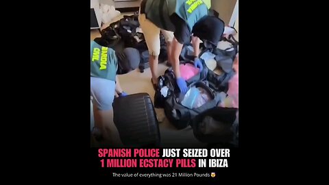 Spanish Police Seazed over 1 million Extesy 💊 💊