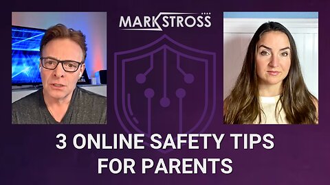 3 Essential Online Safety Tips for Parents from Mark Stross
