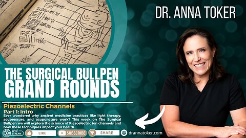 The Surgical Bullpen's Grand Rounds: Piezoelectric Channels - Part 1: Intro