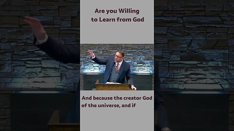 Are You Willing to Learn from God