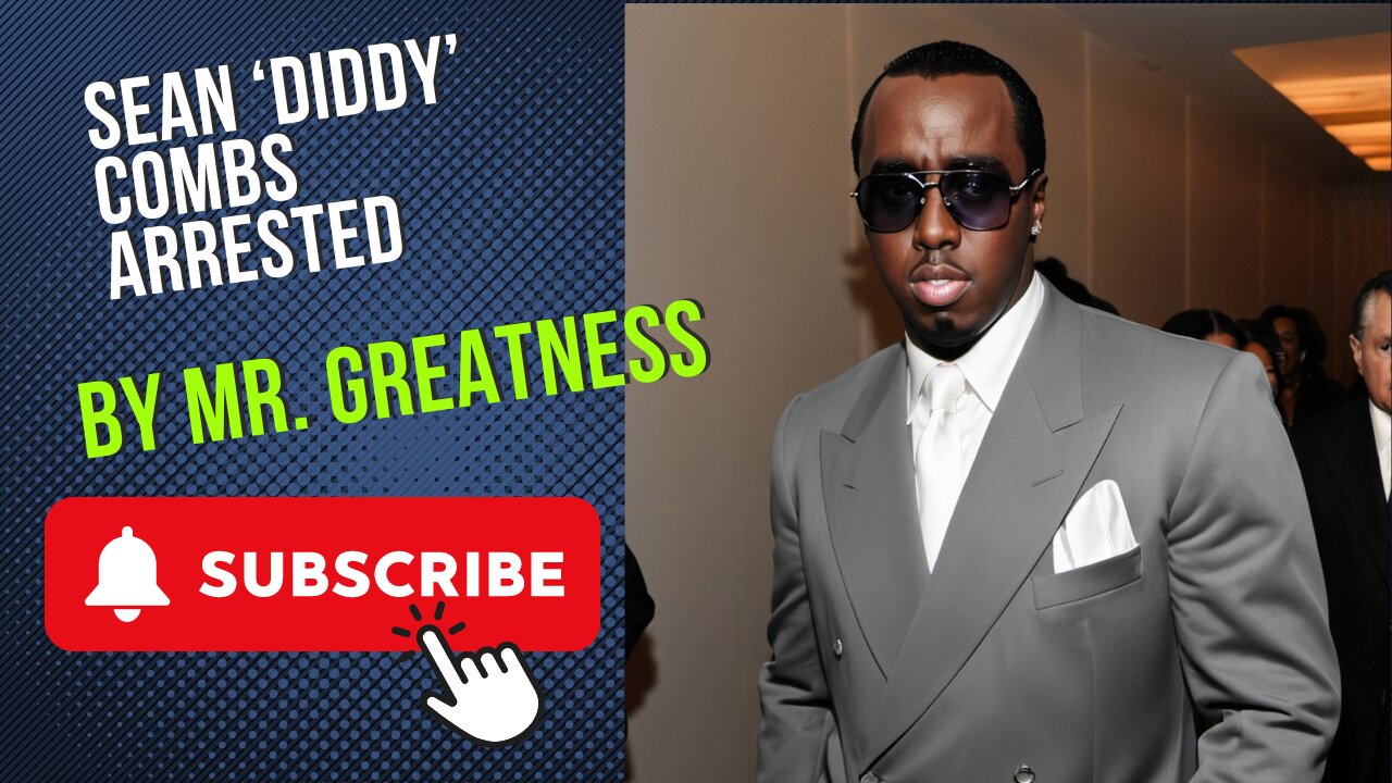 SEAN 'DIDDY' COMBS ARRESTED: SHOCKING RACKETEERING & SEX TRAFFICKING SCANDAL! BREAKING NEWS