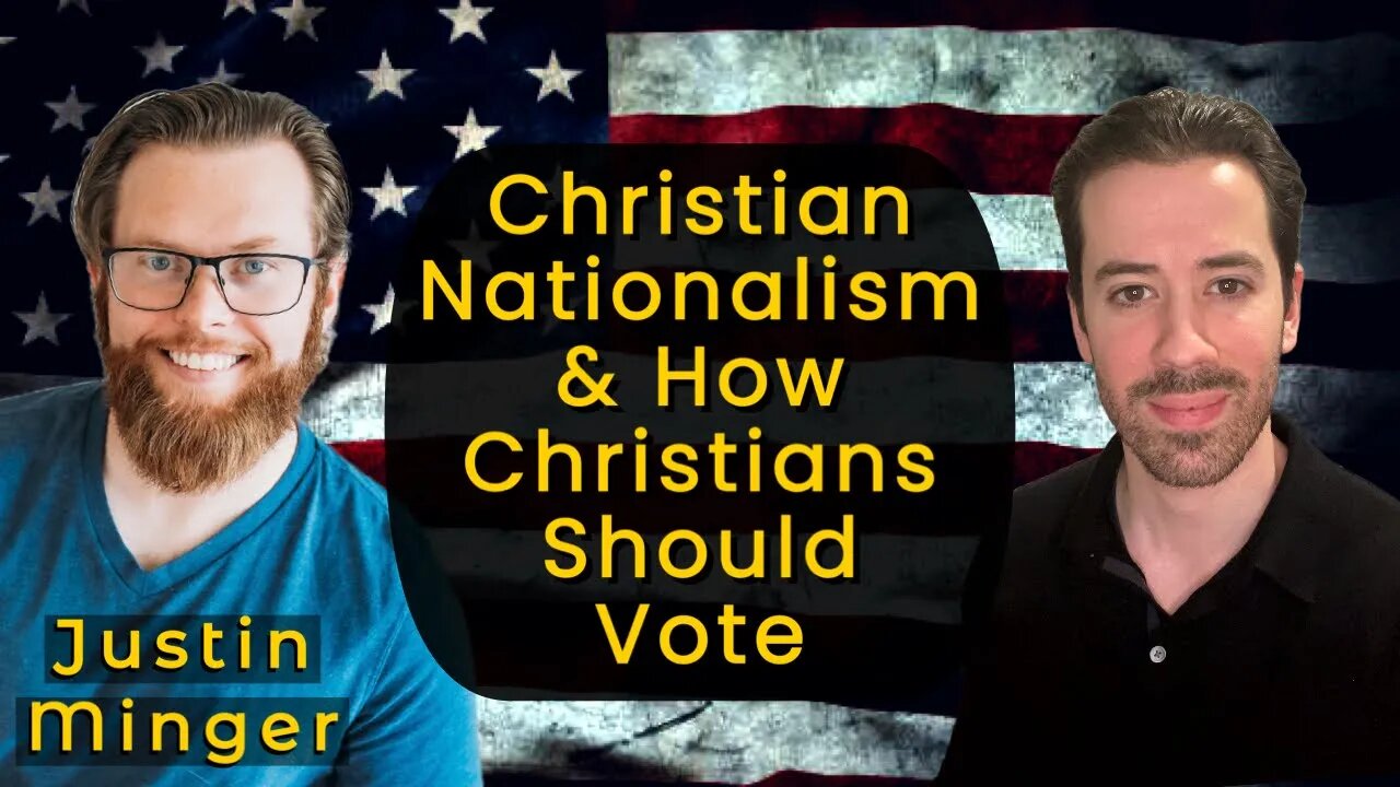 Christian Nationalism & How Christians Should Vote.