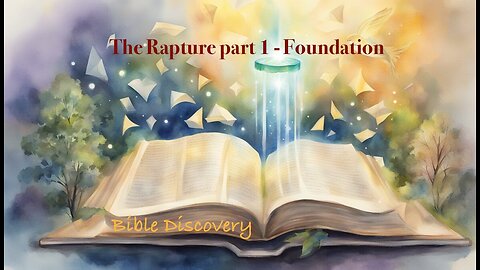 The Rapture part 1 - The Foundation