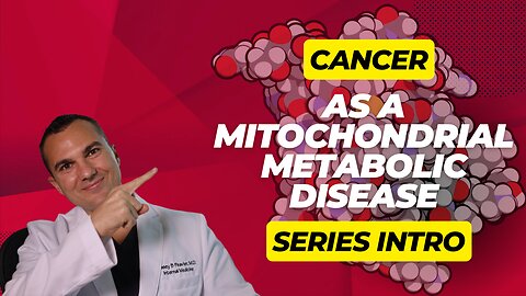 Cancer as a Mitochondrial Metabolic Disease: Intro
