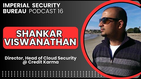 Shankar Viswanathan: Non-Human Identity Security Challenges - Imperial Security Bureau Podcast 16