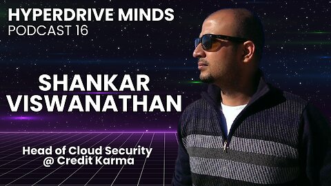 Non-Human Identity Cybersecurity Challenges w/ Shankar Viswanathan: - Hyperdrive Minds Podcast 16