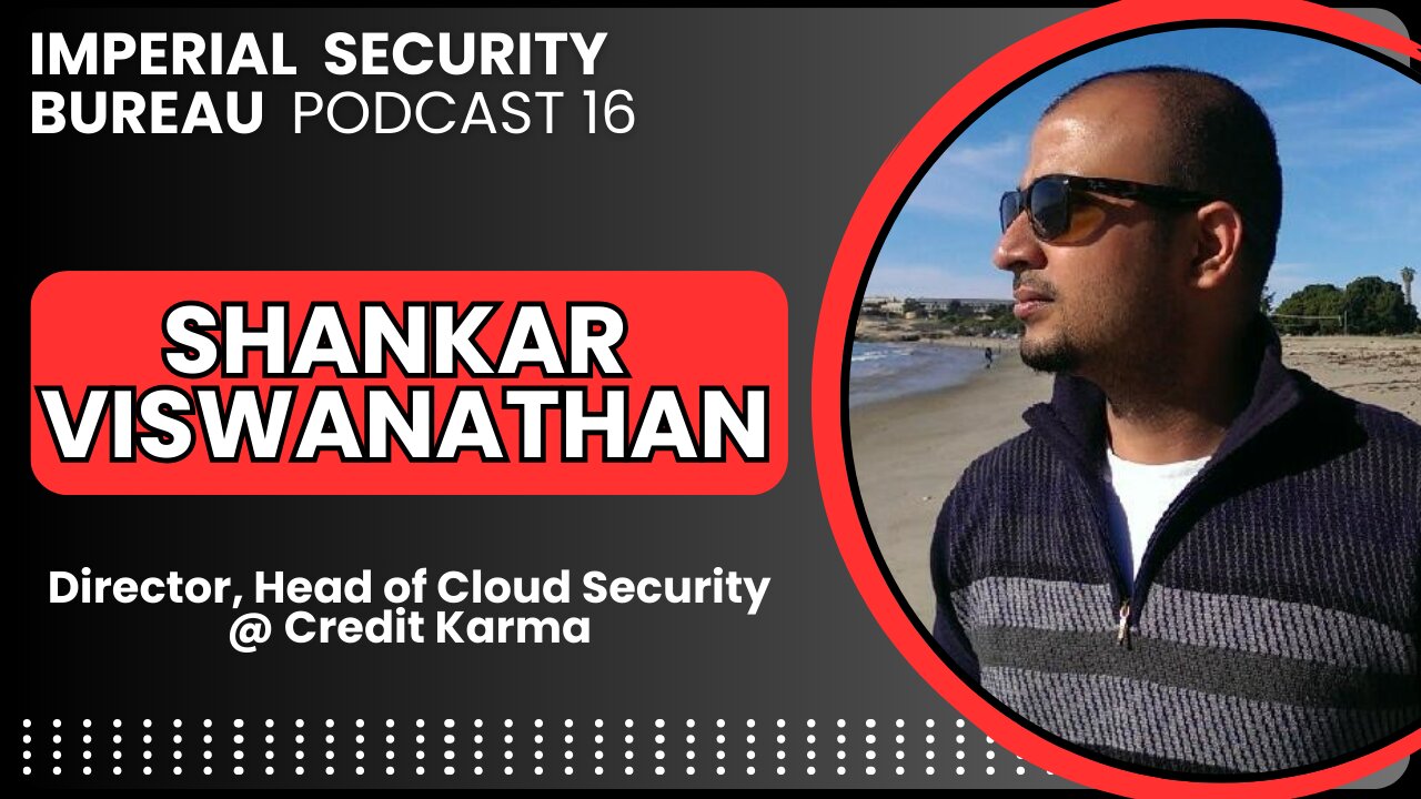 Shankar Viswanathan: Non-Human Identity Security Challenges - Imperial Security Bureau Podcast 16