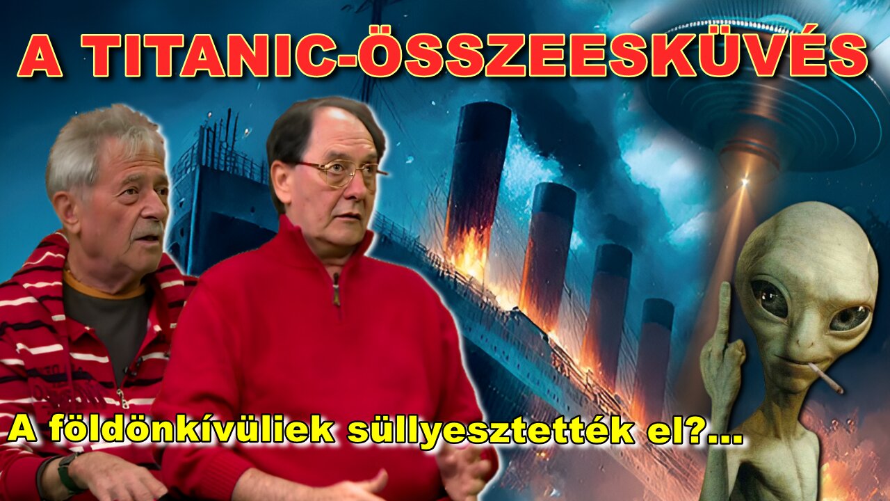 A TITANIC-ÖSSZEESKÜVÉS - A földönkívüliek süllyesztették el?...