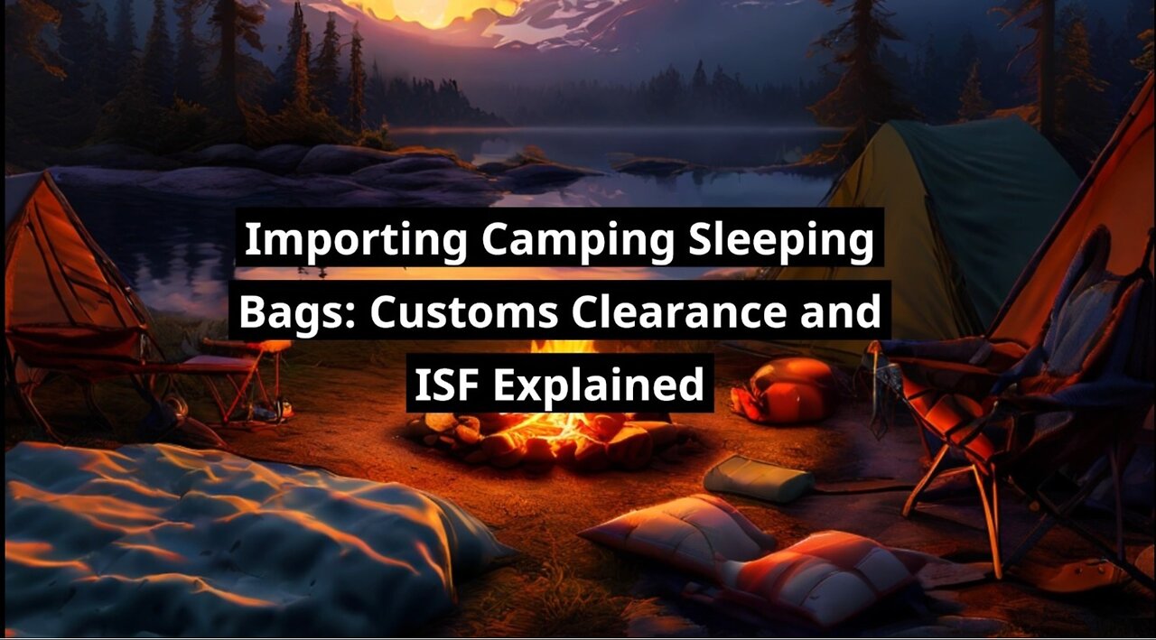 Unraveling the Process: Importing Camping Sleeping Bags into the USA