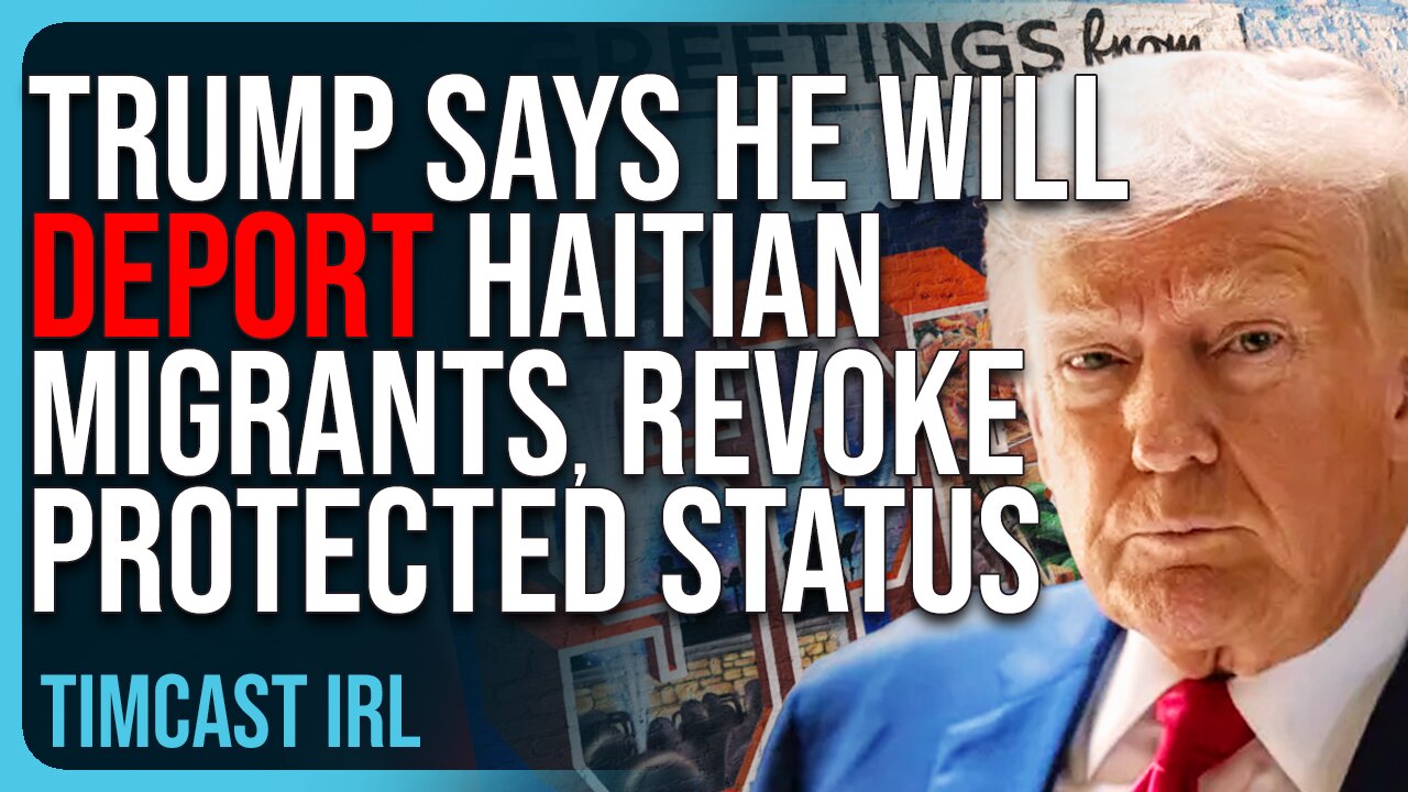 Donald Trump Says He Will DEPORT Haitian Migrants, REVOKE Protected Status