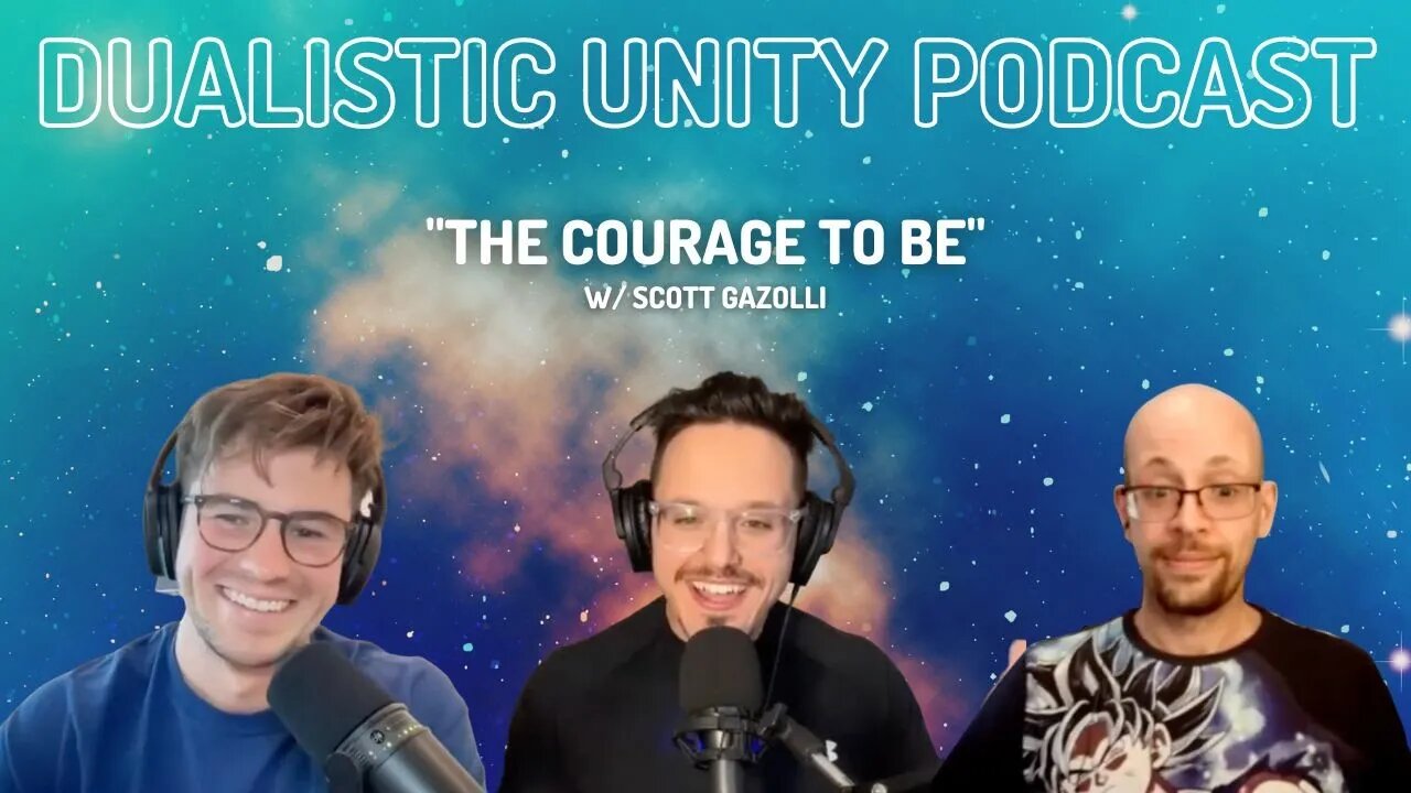 The Courage to Be | Dualistic Unity - Episode 9 (Season 4)