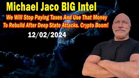 Michael Jaco BIG Intel Dec 2: "Crypto Boom! Breaking News By Michael Jaco"