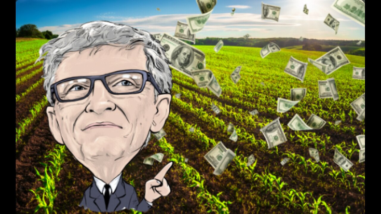 Bill Gates: America’s Top Owner of Farmland