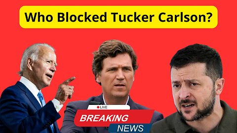 Who Blocked Tucker Carlson? The Interview That Shook U.S.-Ukraine Relations