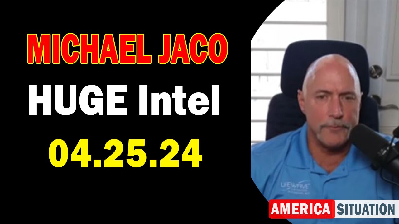 Michael Jaco HUGE Intel Apr 25: "A Message Of Hope From God"