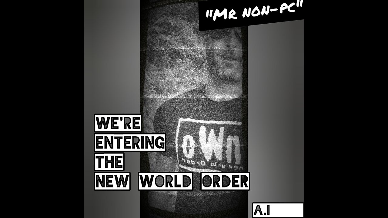 MR. NON-PC : We're Entering The NEW WORLD ORDER