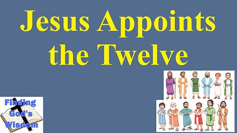 Jesus Appoints the Twelve