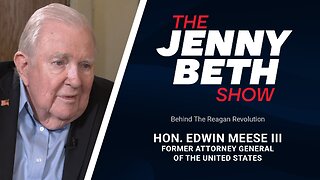 Behind The Reagan Revolution | Hon. Edwin Meese III, Former Attorney General of the United States