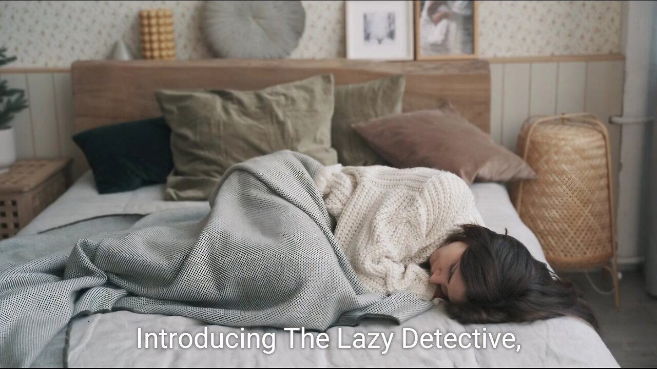 The Lazy Detective