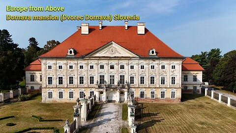 Europe from Above - Dornava mansion (Dvorec Dornava) Slovenia