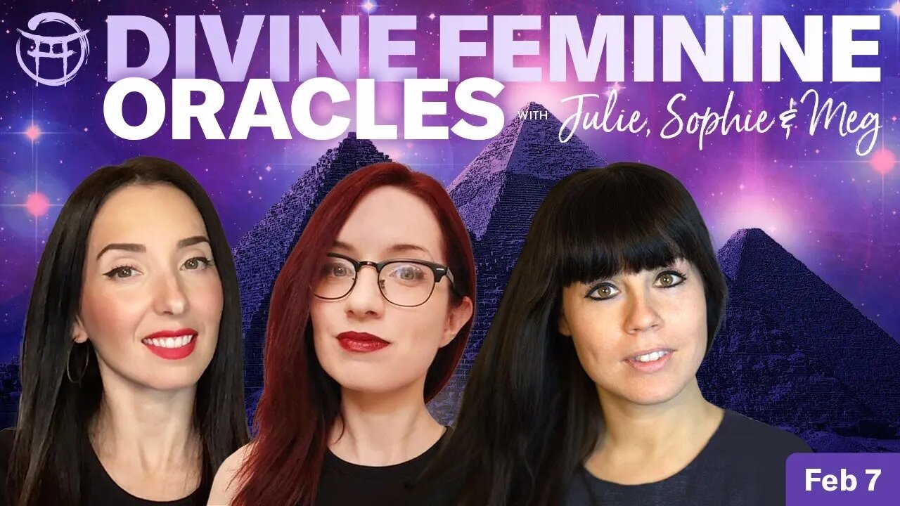 🔴LIVESTREAM: DIVINE FEMININE ORACLES WITH JULIE, SOPHIE & MEG @BeyondMystic