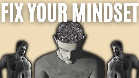 How to Think Like a Man (Fix Your Mindset)