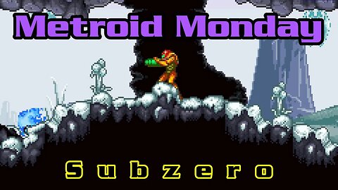Metroid Monday - Chillin on SR388 - Subzero / Deep Freeze