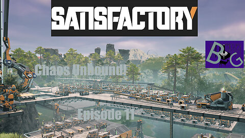 Satisfactory 1.0 Playthrough Episode 11 (pt 1)