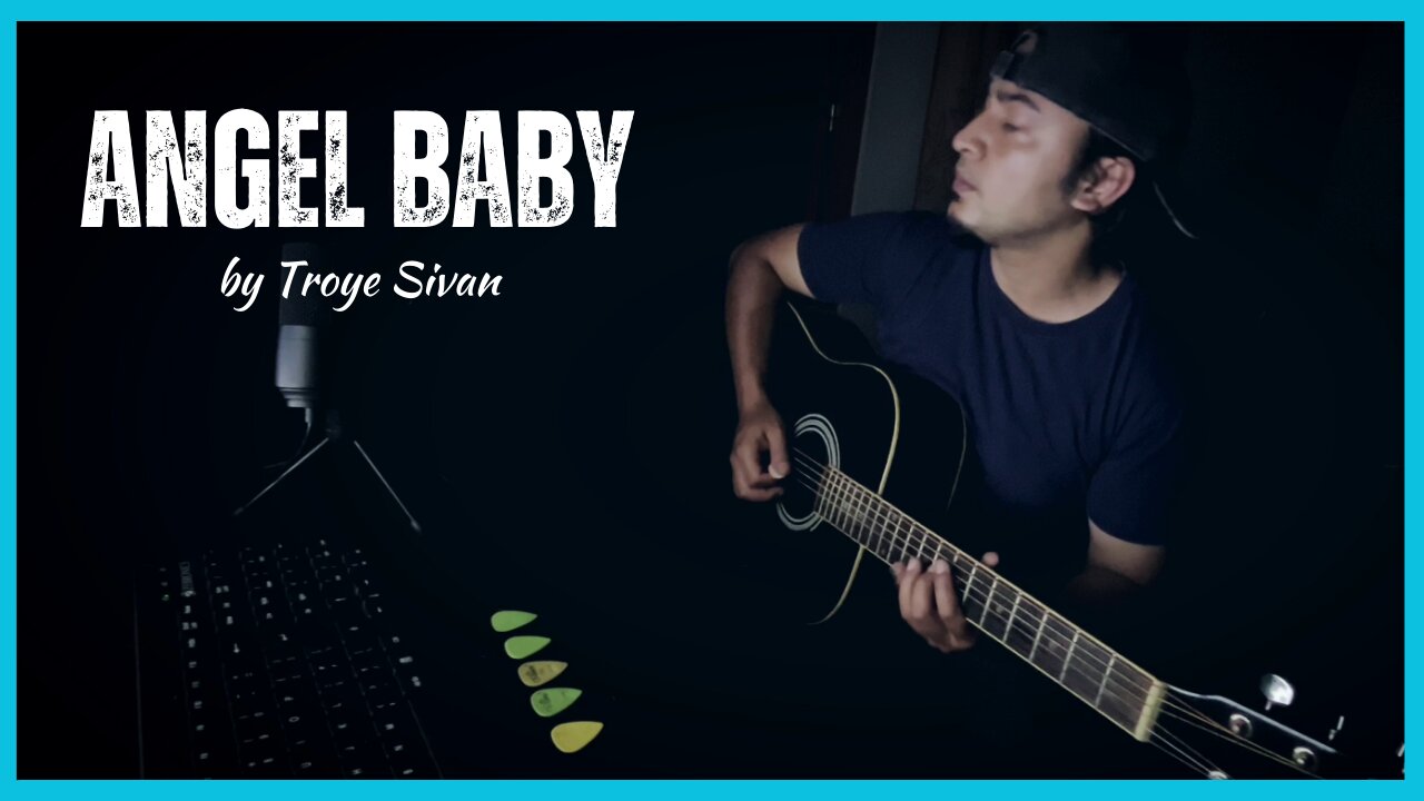 Troye Sivan - Angel Baby | Fully Acoustic Version | Guitar Cover