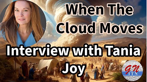 GNITN Unfiltered with Tania Joy: When The Cloud Moves