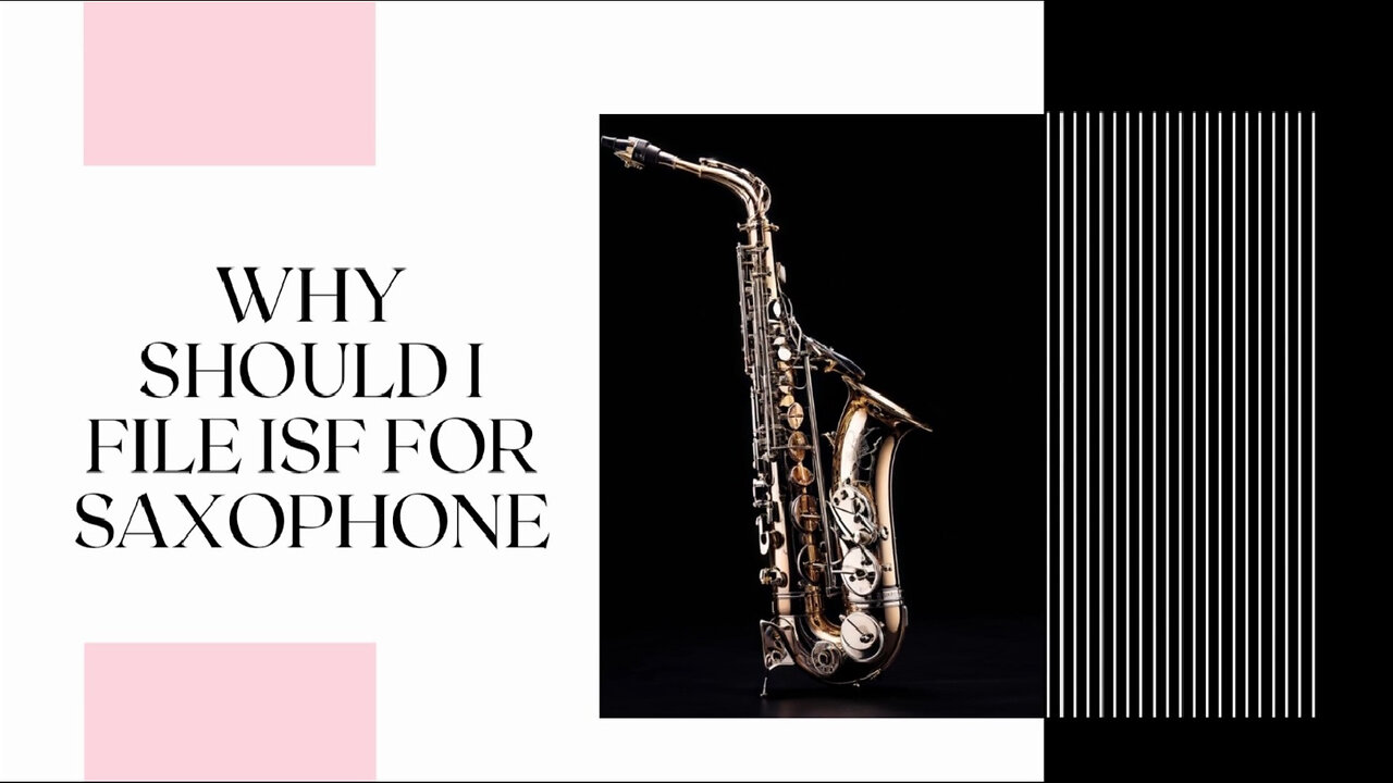Unlocking the Harmony: The Importance of Filing an ISF for Saxophones
