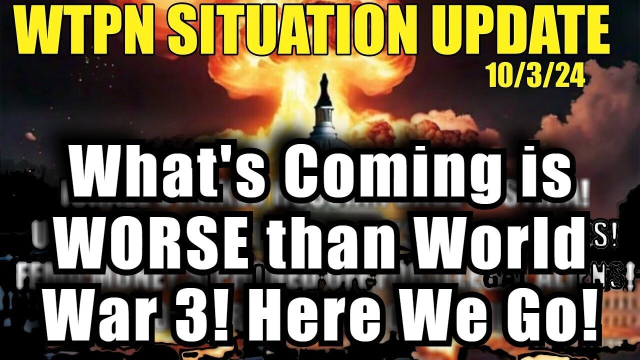 Situation Update 10/3/24 - What's Coming is WORSE than World War 3! Here We Go!