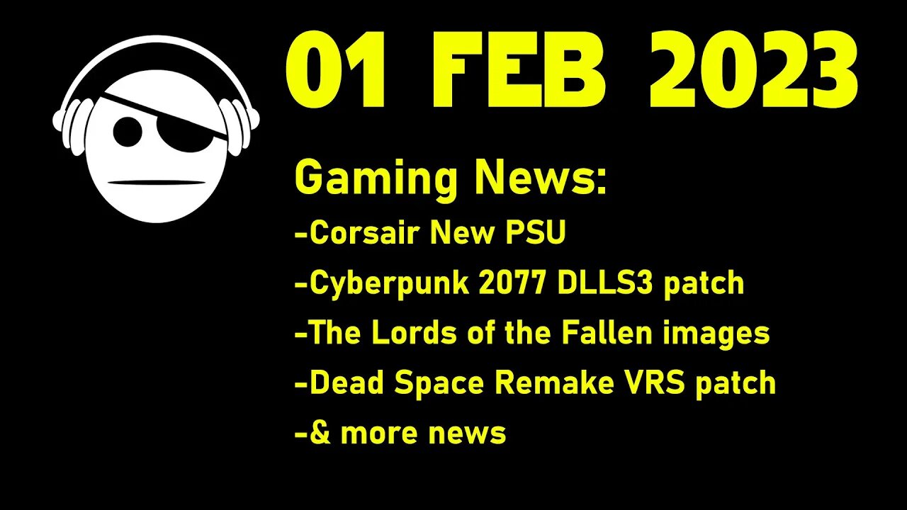 Gaming News | Corsair´s New PSU | Cyberpunk 2077 DLSS3 | more news | 01 FEB 2023