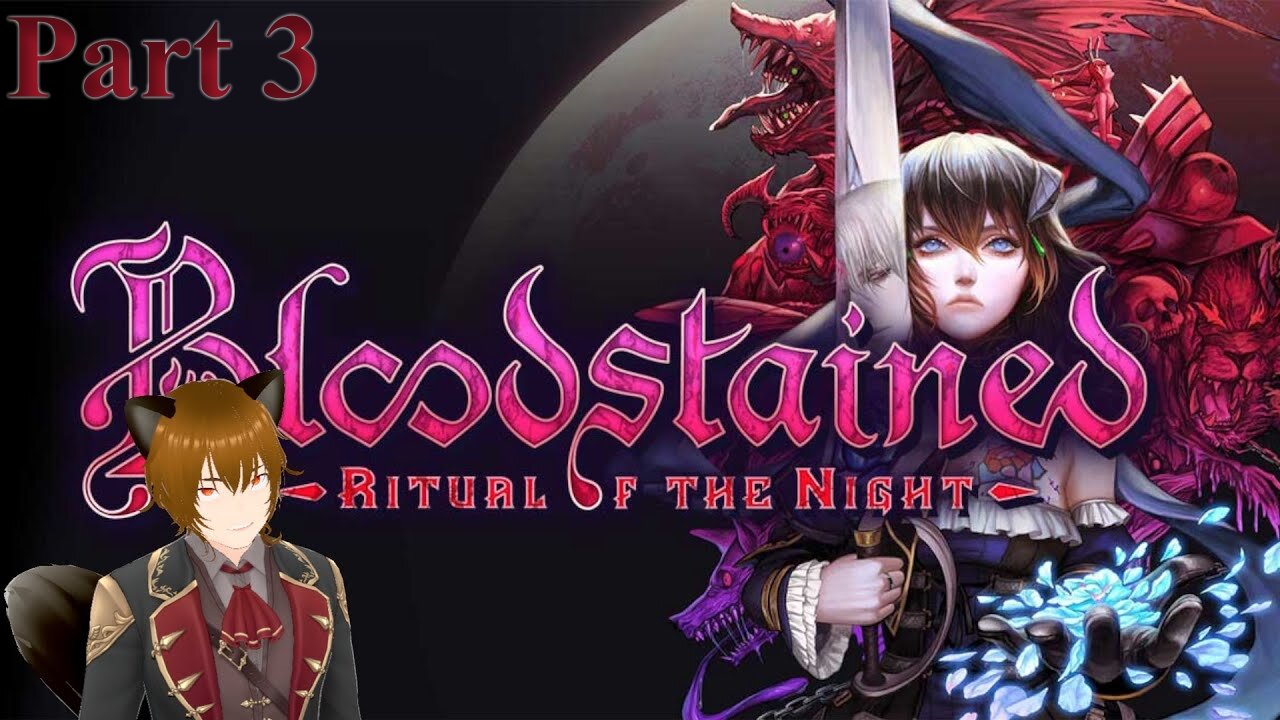 Too Much Talking! - Bloodstained - Part 3