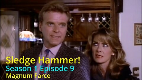 Sledge Hammer! S1-EP9 "Magnum Farce"