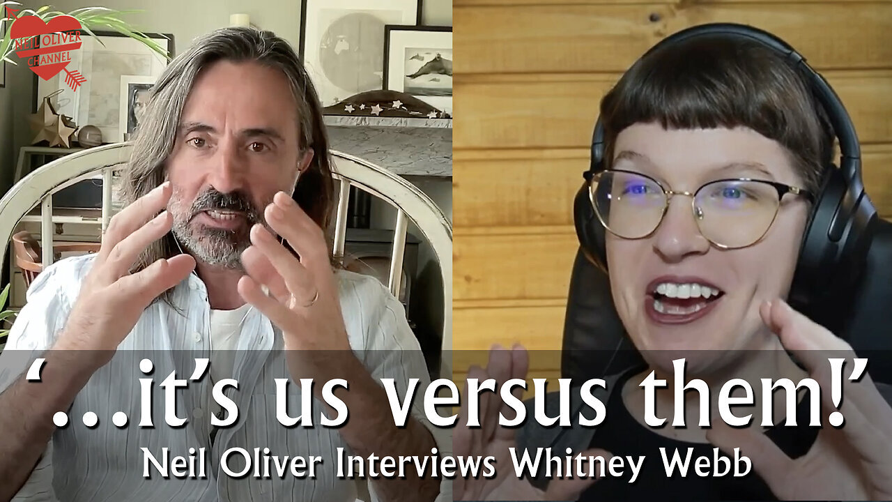 Doctor Neil Oliver Interviews Whitney Webb - It’s us versus them!