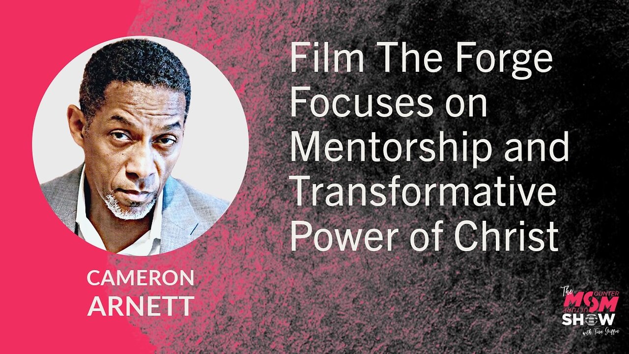 Ep. 681 - Film The Forge Focuses on Mentorship and Transformative Power of Christ - Cameron Arnett